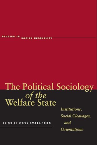 The Political Sociology of the Welfare State: Institutions, Social Cleavages, and Orientations (Studies in Social Inequality)
